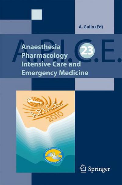 Cover for Antonino Gullo · Anaesthesia, Pharmacology, Intensive Care and Emergency A.P.I.C.E.: Proceedings of the 23rd Annual Meeting - International Symposium on Critical Care Medicine (Paperback Book) (2011)