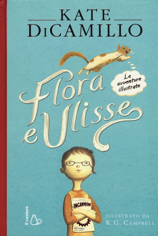 Cover for Kate DiCamillo · Flora E Ulisse. Le Avventure Illustrate (Book)