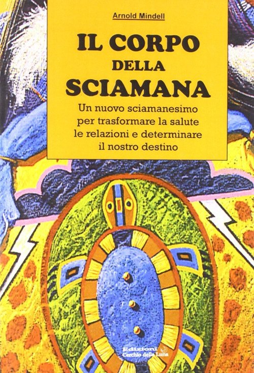 Cover for Arnold Mindell · Il Corpo Della Sciamana (Book)