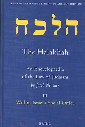 Cover for Jacob Neusner · The Halakhah: Within Israel's Social Order (Brill Reference Library of Judaism) (Hardcover Book) (2000)