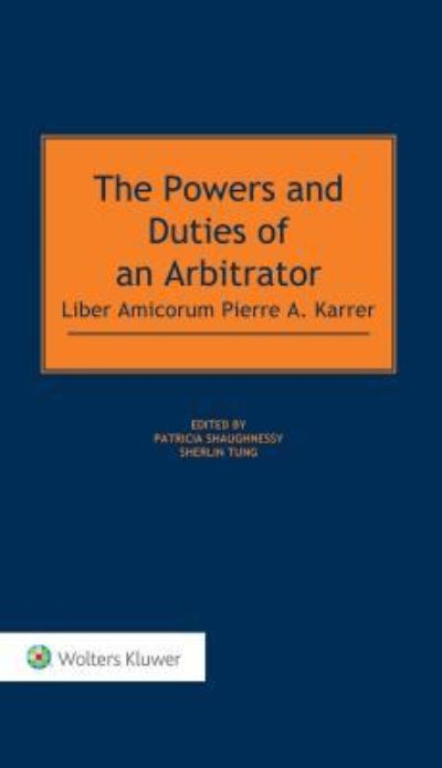 Cover for Patricia Shaughnessy · The Powers and Duties of an Arbitrator: Liber Amicorum Pierre A. Karrer (Hardcover Book) (2017)