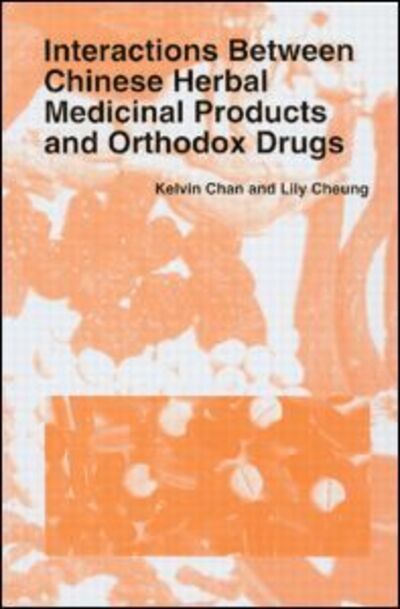 Cover for Chan, Kelvin (Hong Kong Baptist University, Kowloon, China) · Interactions Between Chinese Herbal Medicinal Products and Orthodox Drugs (Hardcover Book) (2000)