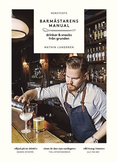 Cover for Mathin Lundgren · Barmästarens manual : drinkar &amp; snacks från grunden (Buch) (2016)