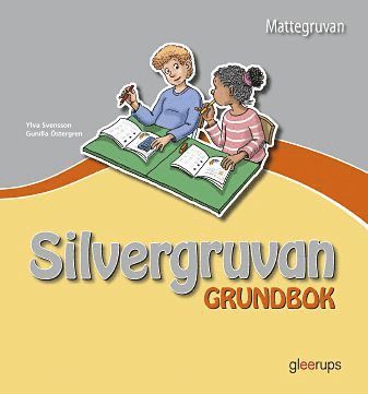 Mattegruvan 1-3 Silvergruvan Grundbok - Gunilla Östergren Ylva Svensson - Books - Gleerups Utbildning AB - 9789140647139 - August 24, 2006