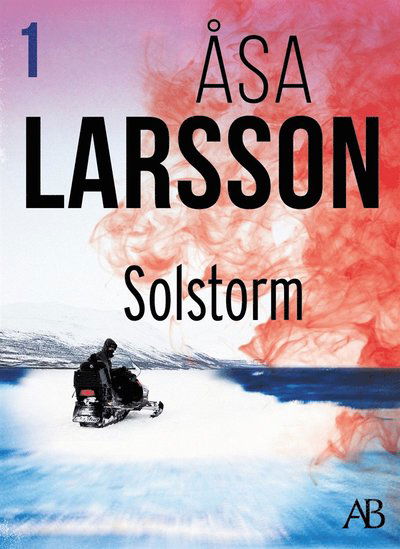 Rebecka Martinsson: Solstorm - Åsa Larsson - Books - Albert Bonniers Förlag - 9789143505139 - October 29, 2009