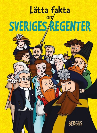 Lätta fakta om Sveriges regenter - Linda Pelenius - Kirjat - Berghs - 9789150224139 - tiistai 12. tammikuuta 2021