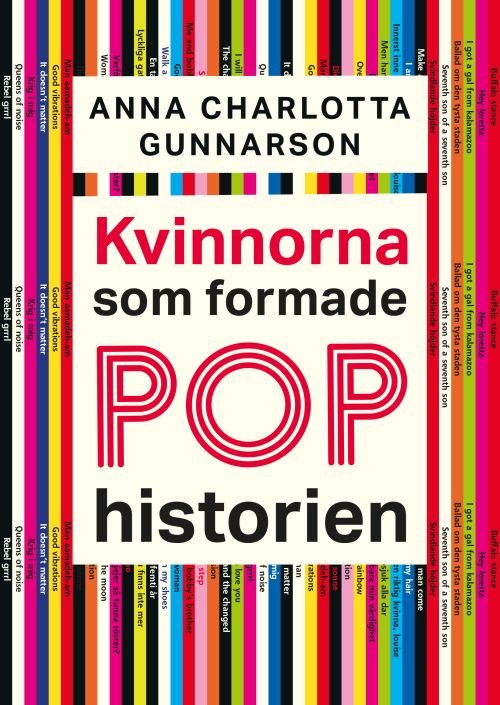Kvinnorna som formade pophistorien - Gunnarson Anna Charlotta - Bøger - Atlas bokförlag - 9789173896139 - 30. april 2019