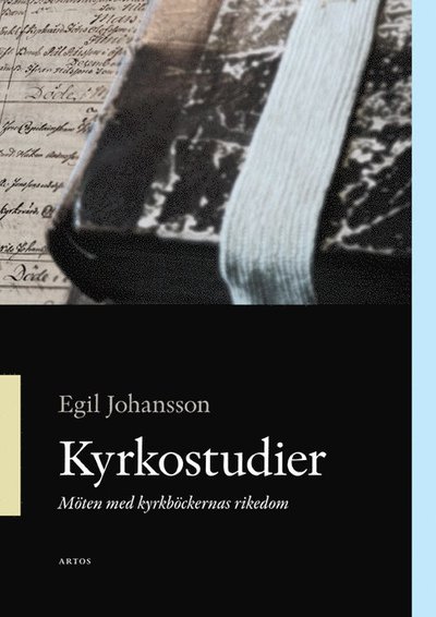 Cover for Egil Johansson · Kyrkostudier : möte med kyrkböckernas rikedom (Indbundet Bog) (2011)