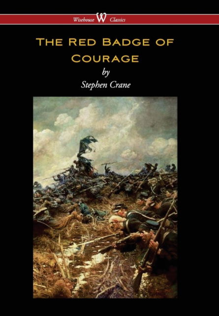 Cover for Stephen Crane · Red Badge of Courage (Hardcover Book) [Wisehouse Classics edition] (2017)