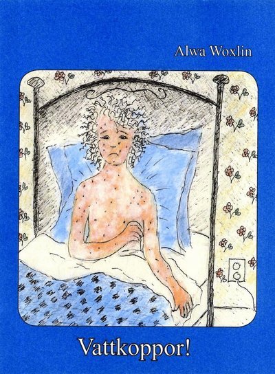 Cover for Alwa Woxlin · Böckerna om Ludwig: Vattkoppor! (Buch) (2009)