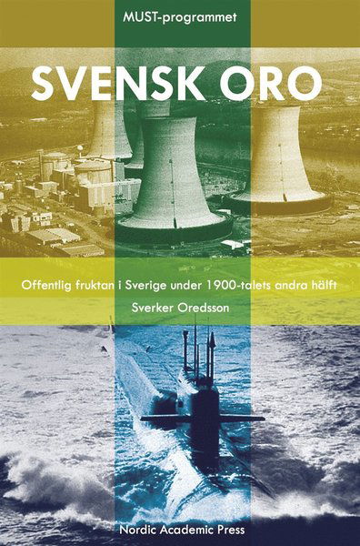 Cover for Sverker Oredsson · Svensk oro : offentlig fruktan i Sverige under 1900-talets senare hälft (ePUB) (2015)