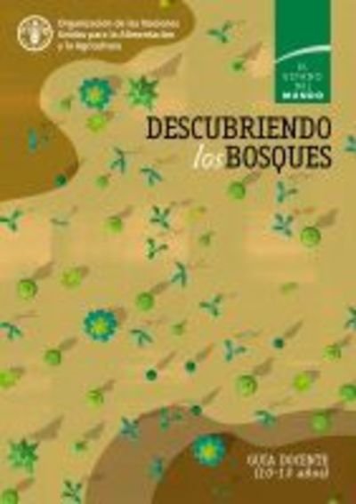 Cover for Food and Agriculture Organization of the United Nations · Descubriendo los bosques: Guia docente (Taschenbuch) (2019)
