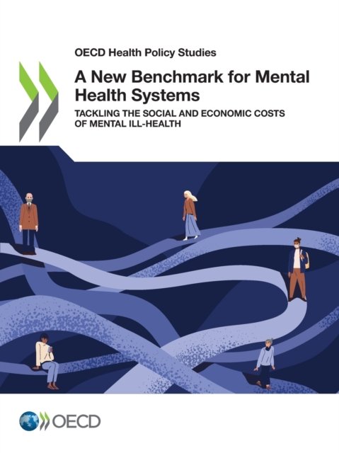 Cover for Organisation for Economic Co-operation and Development · A new benchmark for mental health systems (Pocketbok) (2021)
