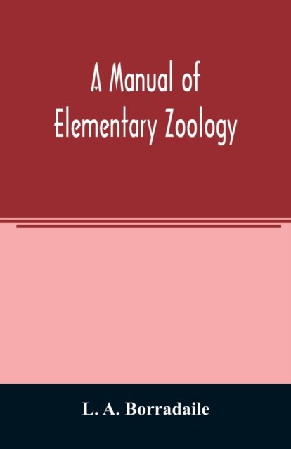 Cover for L A Borradaile · A manual of elementary zoology (Paperback Bog) (2020)