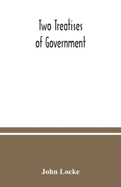 Two treatises of government - John Locke - Books - Alpha Editions - 9789354037139 - July 10, 2020