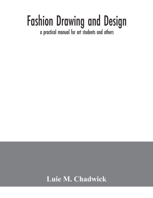 Cover for Luie M Chadwick · Fashion drawing and design (Pocketbok) (2020)