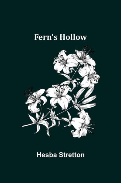 Fern's Hollow - Hesba Stretton - Książki - Alpha Edition - 9789355759139 - 18 stycznia 2022