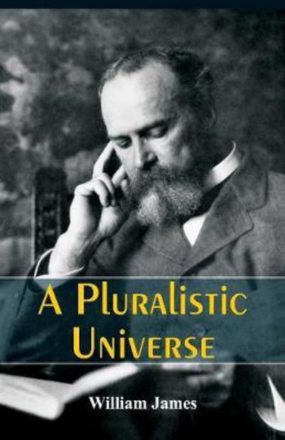 Cover for Dr William James · A Pluralistic Universe (Taschenbuch) (2017)