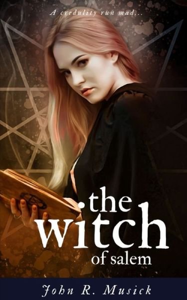 John Roy Musick · The Witch of Salem (Paperback Book) (2020)