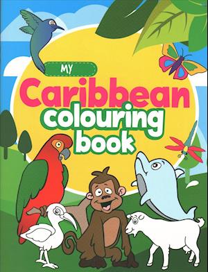 My Caribbean Colouring Book - Staysean Daley - Książki - Blue Moon Publishing - 9789768267139 - 1 sierpnia 2019