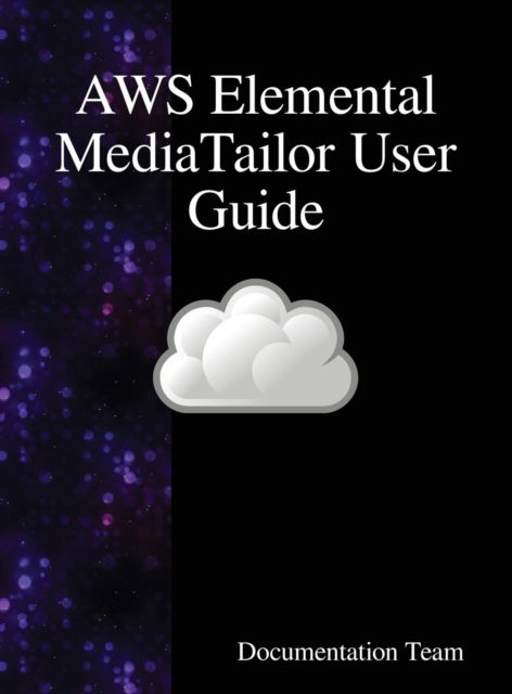 Cover for Documentation Team · AWS Elemental MediaTailor User Guide (Innbunden bok) (2018)