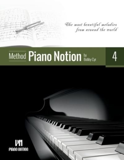 Cover for Cyr Bobby Cyr · Piano Notion Method Book Four: The most beautiful melodies from around the world - Piano Notion Method / English (Partituren) (2020)