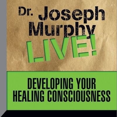 Cover for Joseph Murphy · Developing Your Healing Consciousness (CD) (2016)