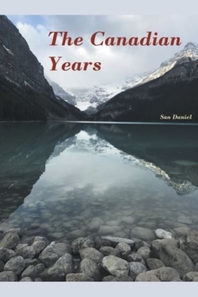Cover for San Daniel · The Canadian Years - The Canadian Years (Paperback Bog) (2022)