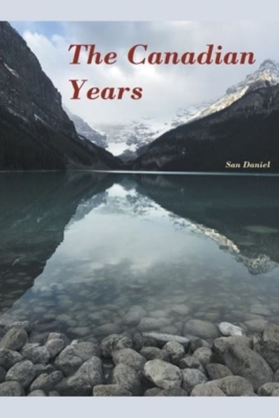 Cover for San Daniel · The Canadian Years - The Canadian Years (Pocketbok) (2022)