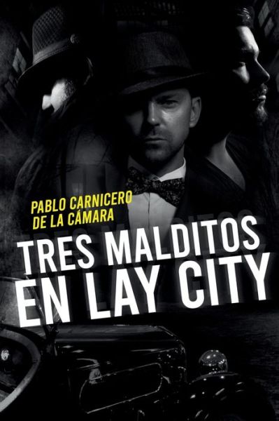 Cover for Carnicero de la Camara Pablo Carnicero de la Camara · Tres malditos en Lay City (Paperback Book) (2022)