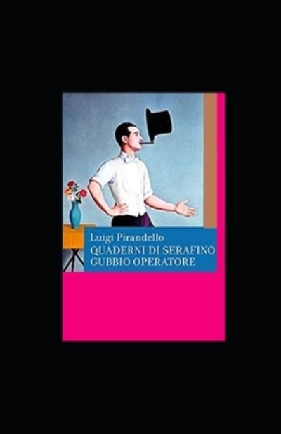 Cover for Luigi Pirandello · Quaderni di Serafino Gubbio operatore: annotato (Pocketbok) (2021)