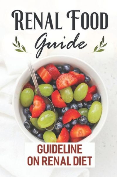 Cover for Kalyn Feeley · Renal Food Guide (Paperback Book) (2021)