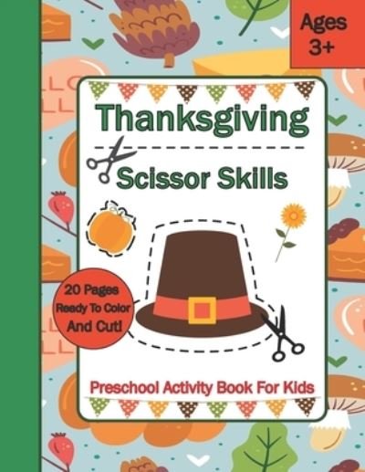 Cover for Lkc Publishing · Thanksgiving Scissor Skills: Preschool Activity Book For Kids Ages 3 to 5 (Pocketbok) (2021)