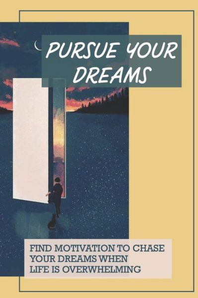 Cover for Elwood Shirota · Pursue Your Dreams (Taschenbuch) (2021)