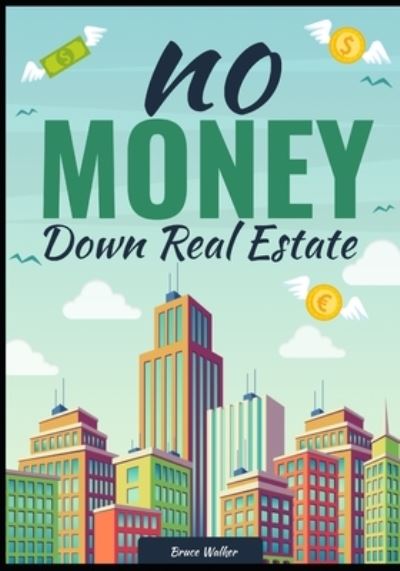 Cover for Bruce Walker · NO MONEY Down Real Estate (Paperback Book) (2021)