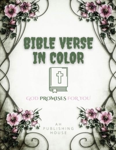 Bible Verse in Color - Ah Publishing House - Livros - Independently Published - 9798534493139 - 9 de julho de 2021
