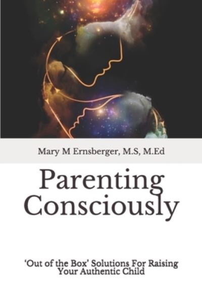 Cover for M S M Ed Ernsberger · Parenting Consciously (Paperback Book) (2020)