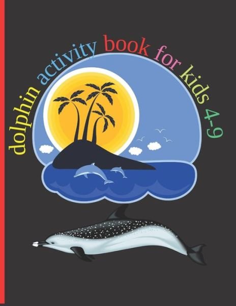 Cover for DIV Cod · Dolphin Activity Book for Kids 4-9 (Pocketbok) (2020)