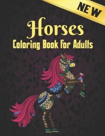 Cover for Qta World · Coloring Book Adults Horses: Coloring Book Horse Stress Relieving 50 One Sided Horses Designs Coloring Book Horses 100 Page Horse Designs for Stress Relief and Relaxation Horses Coloring Book for Adults Men &amp; Women Coloring Book Gift (Paperback Book) (2021)