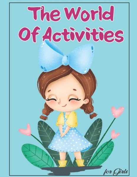 Cover for Smile Publishing · The World Of Activities For Girls (Paperback Book) (2020)