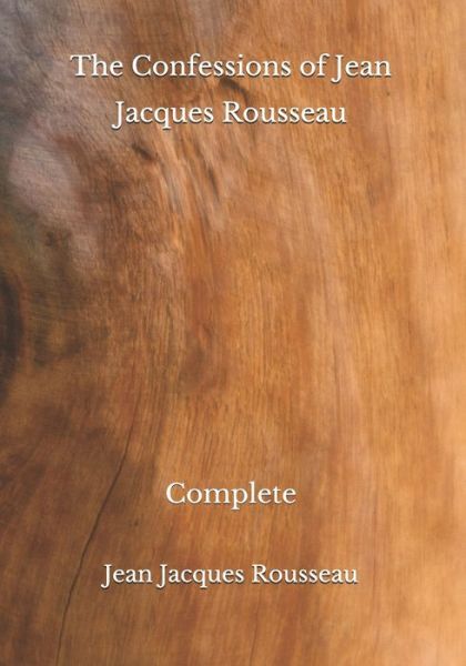 Cover for Jean Jacques Rousseau · The Confessions of Jean Jacques Rousseau (Paperback Book) (2020)