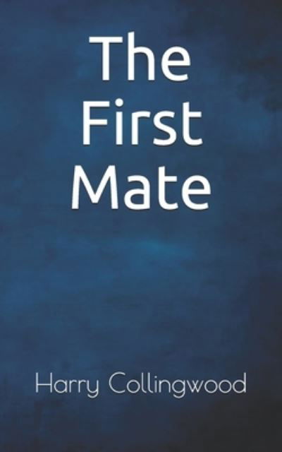 Cover for Harry Collingwood · The First Mate (Paperback Book) (2021)