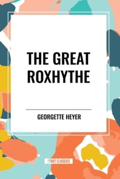 Cover for Georgette Heyer · The Great Roxhythe (Paperback Bog) (2024)