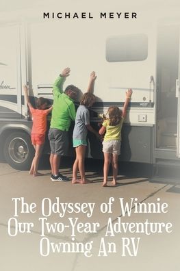 Cover for Michael Meyer · The Odyssey of Winnie Our Two-Year Adventure Owning An RV (Paperback Book) (2022)