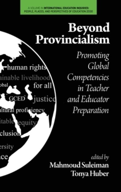Cover for Beyond Provincialism: Promoting Global Competencies in Teacher and Educator Preparation - International Education Inquiries: People, Places, and Perspectives of Education 2030 (Hardcover Book) (2022)