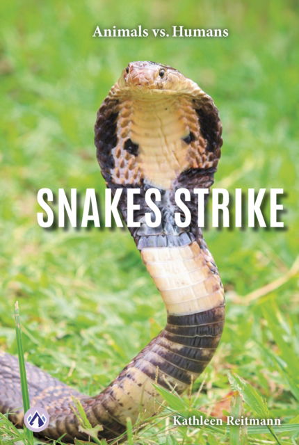 Cover for Kathleen Reitmann · Animals vs. Humans: Snakes Strike (Hardcover Book) (2024)