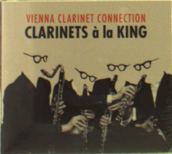 Cover for Vienna Clarinet Connection · Clarinets A La King (CD) (2016)