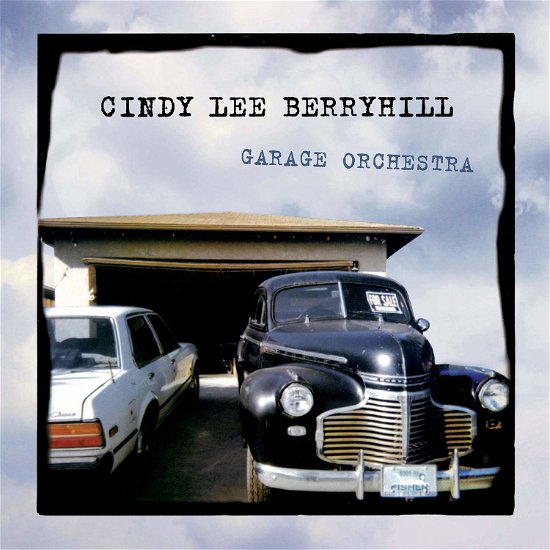 Cover for Cindy Lee Berryhill · Garage Orchestra (CD) [Reissue edition] (2019)