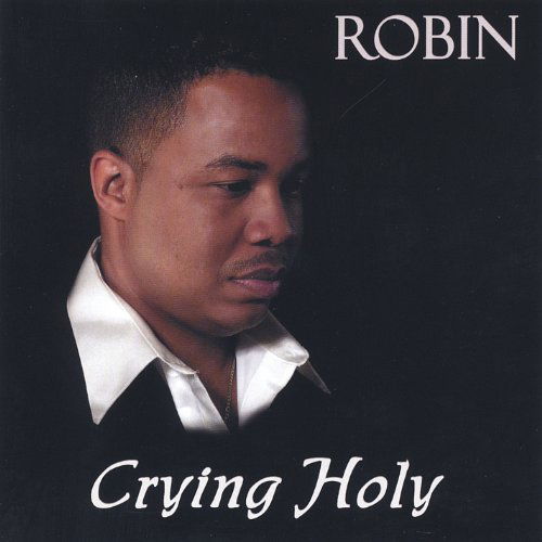 Cover for Robin · Crying Holy (CD) (2005)