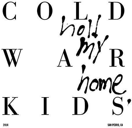 Cover for Cold war kids · Hold My Home (LP) (2014)